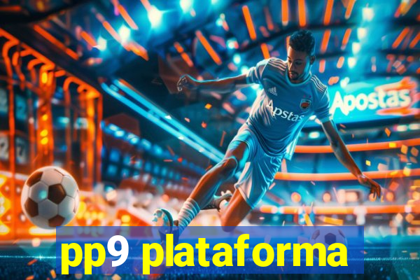 pp9 plataforma